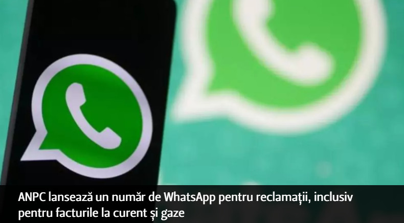 ANPC a lansat numărul de WhatsApp – 079 021 9551pentru reclamații, inclusiv pentru facturile la curent și gaze