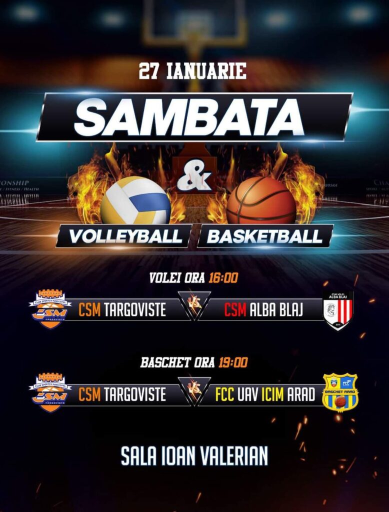 NU RATAȚI MECIURILE de VOLEI și BASCHET ale echipelor CSM Târgoviște, sâmbătă, 27 ianuarie, ora 16:00, în Sala Ioan Valerian din Târgoviște