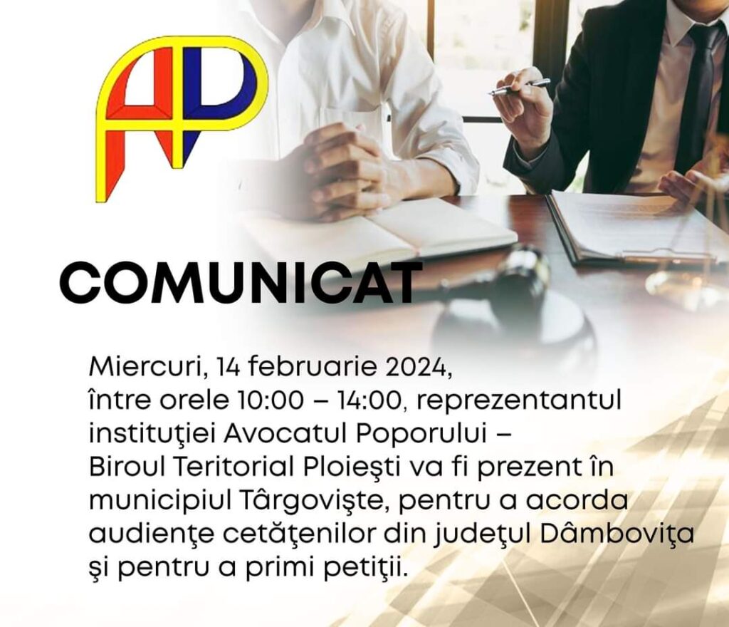 Miercuri,  14 februarie 2024,  între orele 10:00 – 14:00, reprezentantul instituţiei Avocatul Poporului – Biroul Teritorial Ploieşti