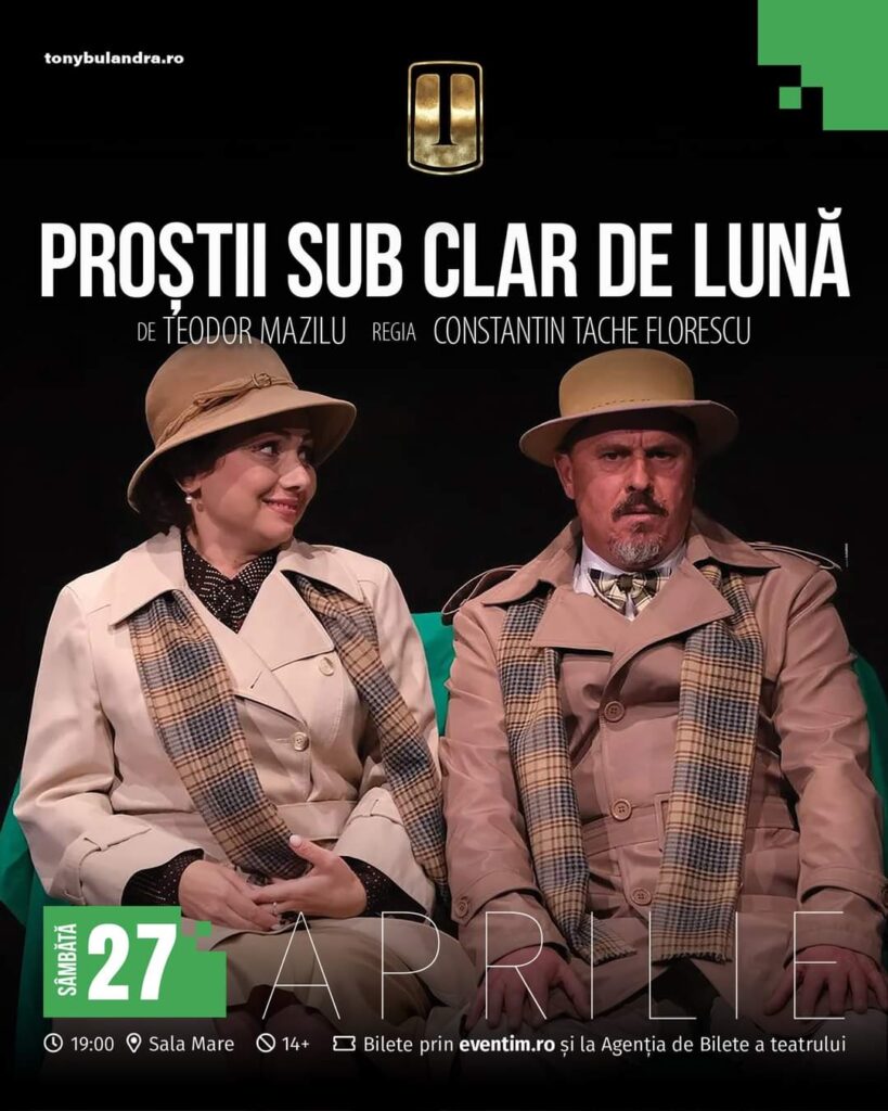 Spectacolul „PROȘTII SUB CLAR DE LUNĂ” la Teatrul „Tony Bulandra” din Târgoviște! 