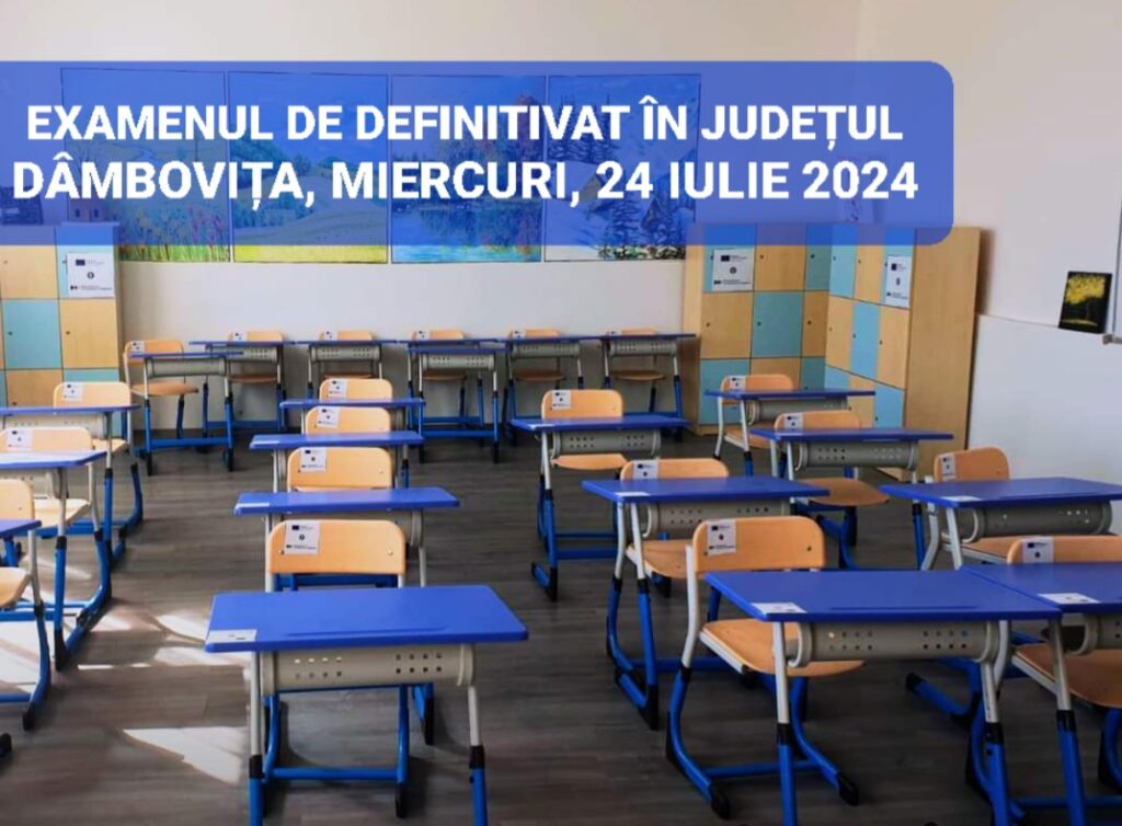 149 de candidați vor susține examenul de definitivat 2024, la nivelul județului Dâmbovița, miercuri, 24 iulie.