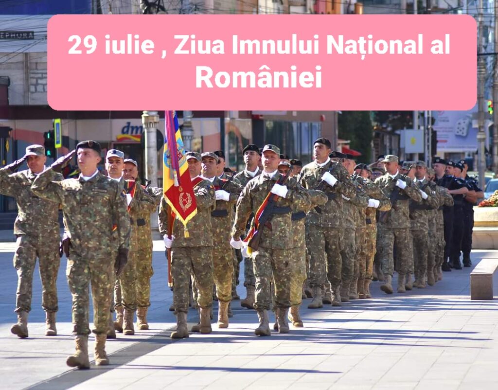 29 iulie , Ziua Imnului Național al  României, cu o istorie de 174 de ani, "Deșteaptă-te Române", astăzi, imnul de stat al României, reprezintă unul din simbolurile noastre naţionale sacre. 