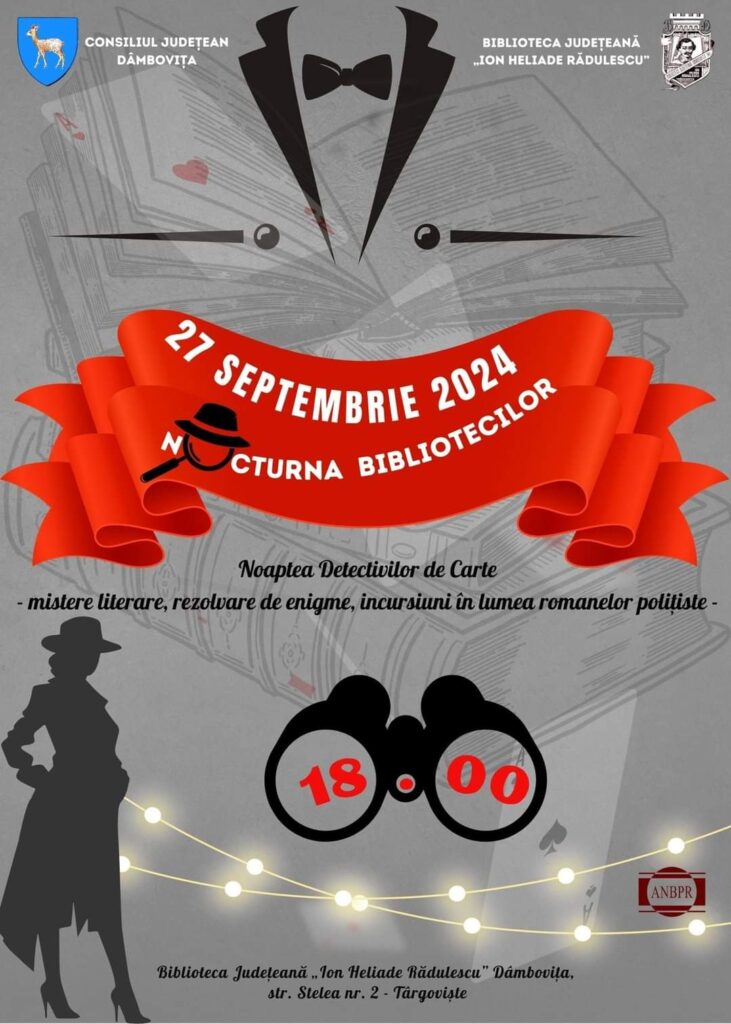 Nocturna bibliotecilor: Noaptea detectivilor de carte , vineri, 27 septembrie 2024, începând cu orele 18.00, Biblioteca Judeţeană „I. H. Rădulescu” Dâmboviţa.