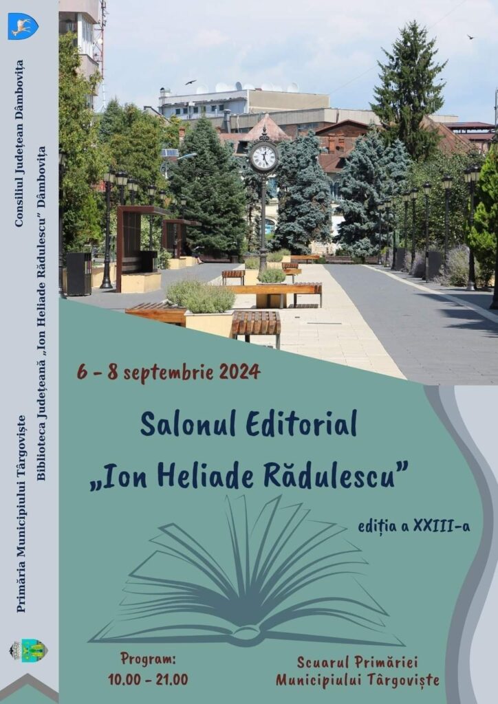 Vineri, 6 septembrie 2024, în  Scuarul Primăriei Târgoviște  va avea loc deschiderea Salonului Editorial „Ion Heliade Rădulescu”