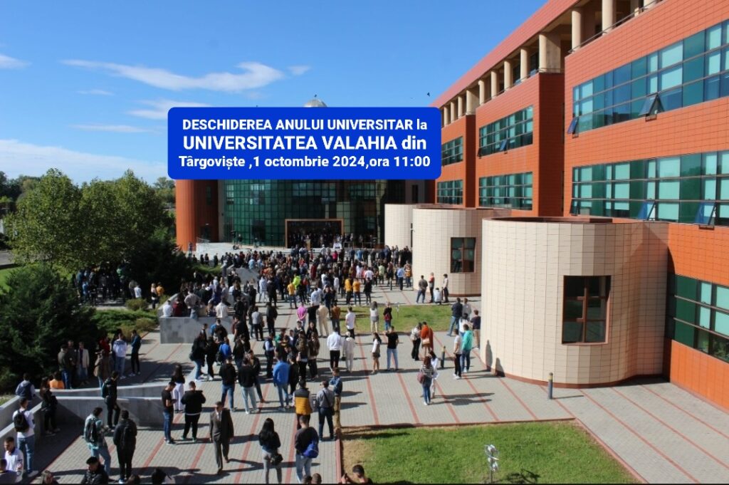 DESCHIDEREA ANULUI UNIVERSITAR 2024-2025 la UNIVERSITATEA VALAHIA din Târgoviște va avea loc marți, 1 octombrie 2024 DESCHIDEREA ANULUI UNIVERSITAR 2024-2025 la UNIVERSITATEA VALAHIA din Târgoviște va avea loc marți