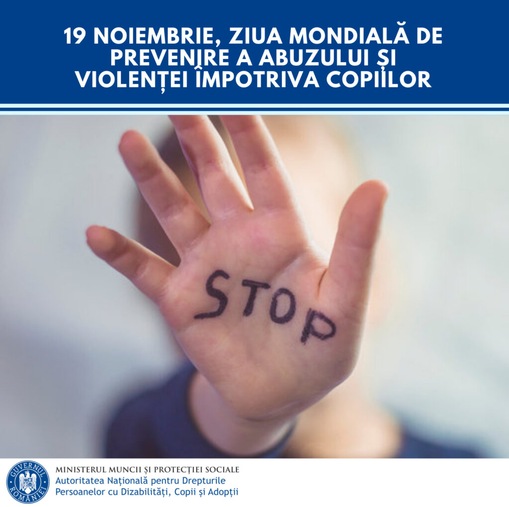 Mesajul zilei de 19 noiembrie : Stop violenței împotriva copiilor! Astăzi, 19 noiembrie, este marcată Ziua Mondială de Prevenire a