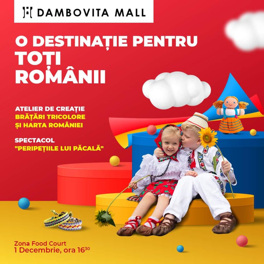 Pe 1 Decembrie, cu ocazia Zilei Naționale a României, Dâmbovița Mall devine „O destinație pentru toți românii”