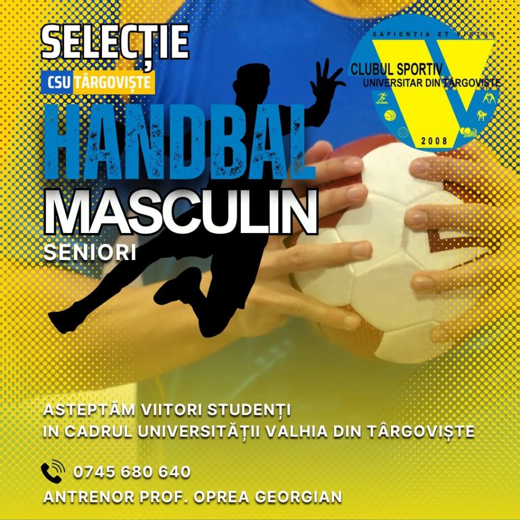 CSU Târgoviște -Clubul Sportiv Universitar Târgoviște anunță deschiderea procesului de selecție pentru echipa de handbal masculin – seniori. Se caută jucători pasionați, motivați și dornici să evolueze într-un mediu competitiv, universitar, sub îndrumarea unui staff tehnic profesionist.