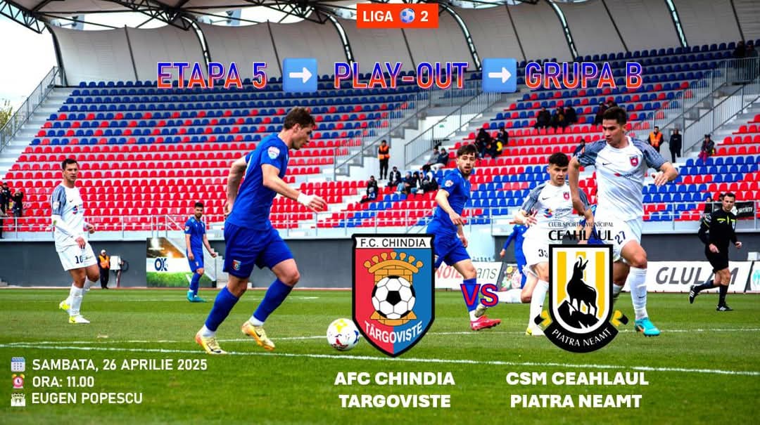 Chindia Târgoviște - CSM Ceahlăul Piatra Neamț – Duel decisiv în Play-Out-ul Ligii 2, pe 26 aprilie, iubitorii fotbalului sunt așteptați pe Stadionul Eugen Popescu din Târgoviște pentru un meci important din Etapa a 5-a a Play-Out-ului, Grupa B.