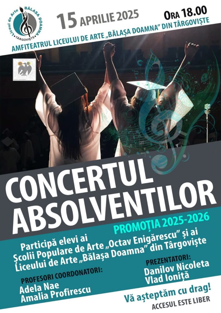 „Concertul Absolvenților”, tinerii artiști urcă pe scenă la Târgoviște.Pe 15 aprilie 2025, începând cu ora 18:00, Amfiteatrul Liceului de Arte „Bălașa Doamna”