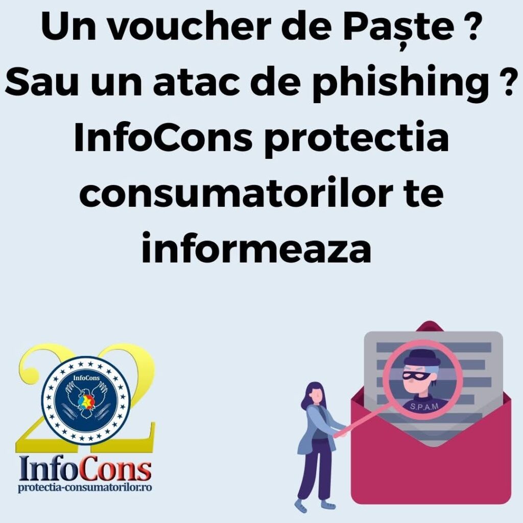 InfoCons ne ateage atenția că tentativele de phishing se intensifică. Indiferent că sunt trimise prin email, SMS sau aplicații de mesagerie,