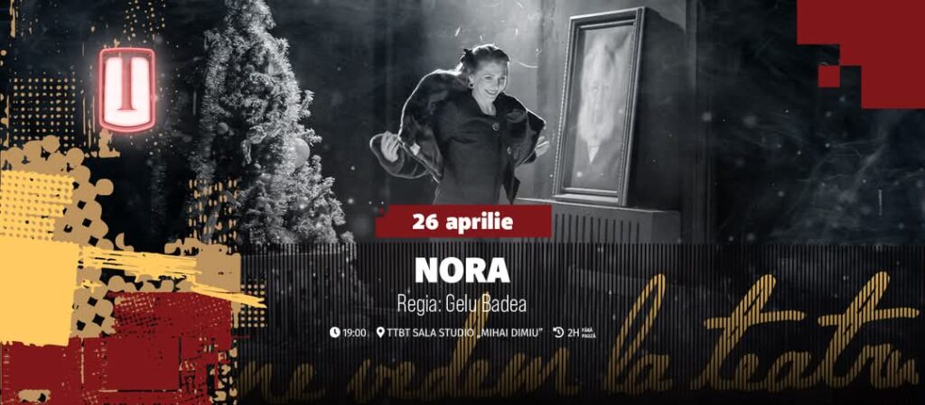 Teatrul Tony Bulandra din Târgoviște va găzdui pe 26 aprilie, la ora 19:00, un spectacol extraordinar: „Nora”,