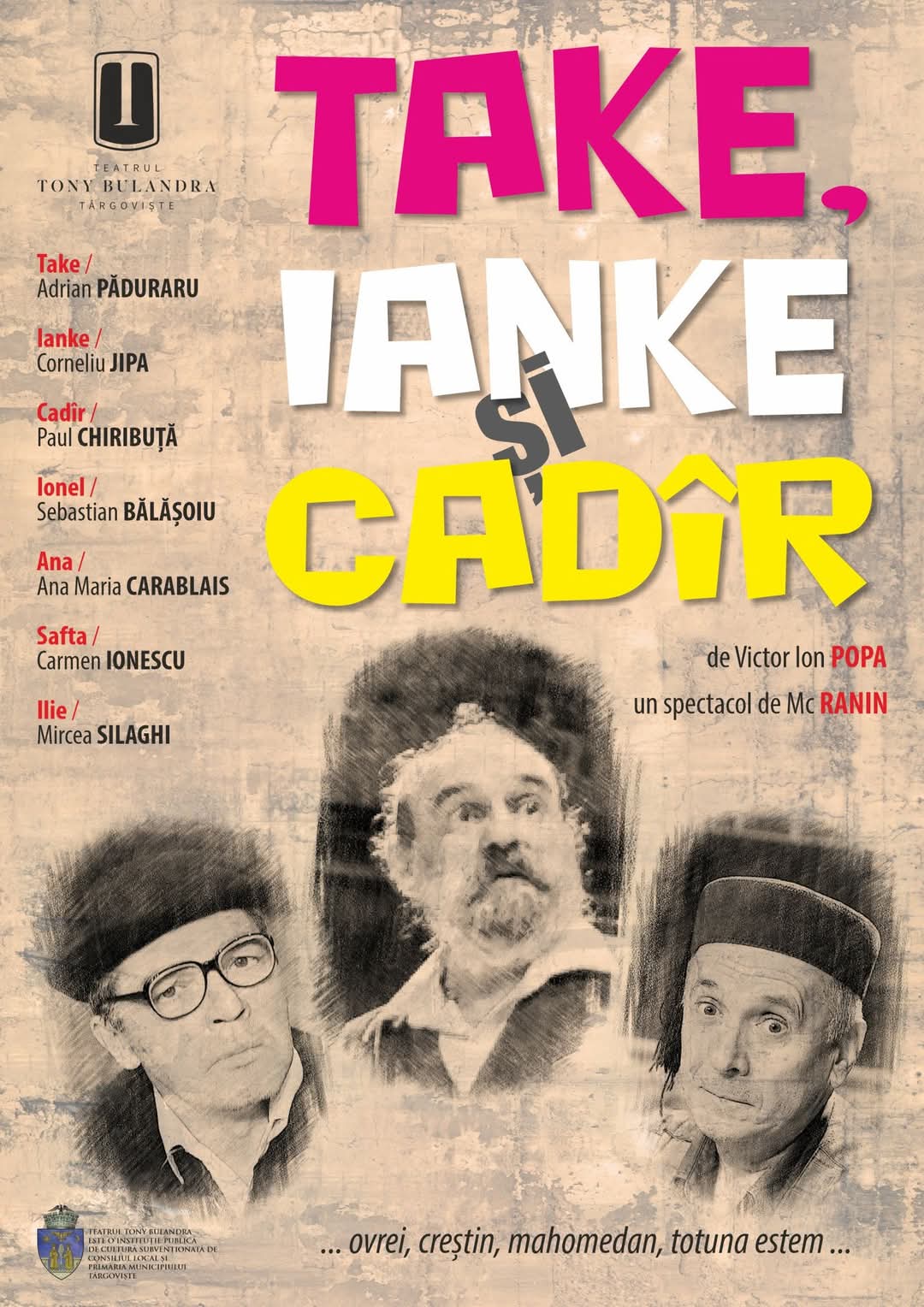 Teatrul Tony Bulandra din Târgoviște informează publicul că spectacolul „Gaițele”, programat pentru 12 aprilie 2025, ora 19:00, se va amâna din motive obiective. În locul acestuia, va fi jucat spectacolul „Take, Ianke și Cadîr”