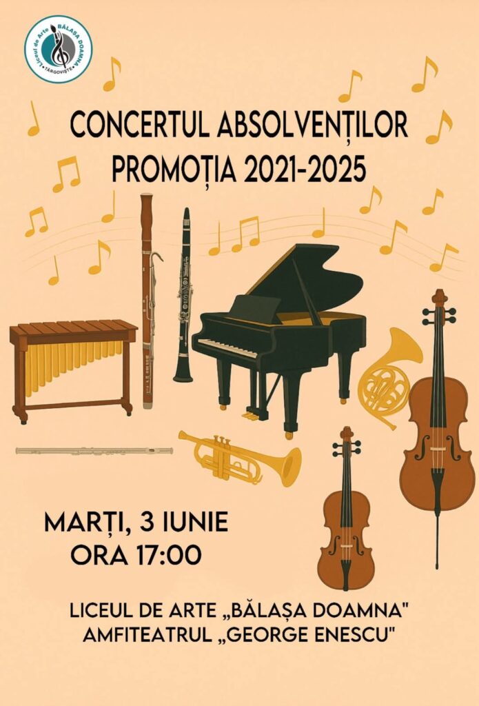 Liceul de Arte „Bălașa Doamna” Târgoviște vă invită la Concertul Absolvenților 2021–2025