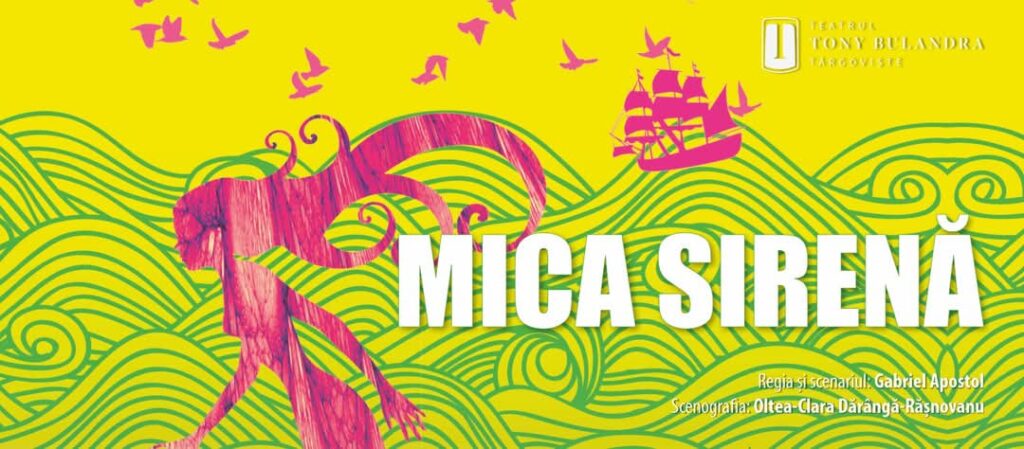 „Mica Sirenă”,  un spectacol plin de magie, duminică, 11 mai,  la Teatrul Tony Bulandra din Târgoviște