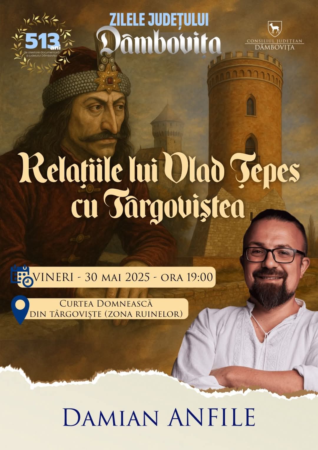 „Zilele Județului Dâmbovița” încep pe 30 mai cu evenimente speciale și conferința istoricului Damian Anfile la Curtea Domnească din Târgoviște