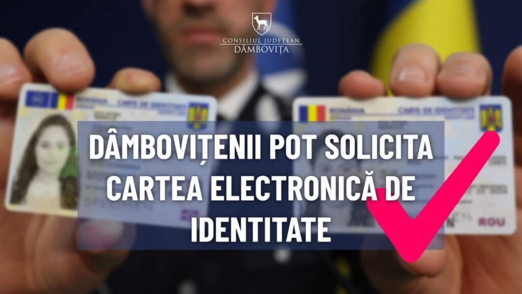 Carte electronică de identitate, disponibilă și în Dâmbovița: Programările online încep din 12 iunie
