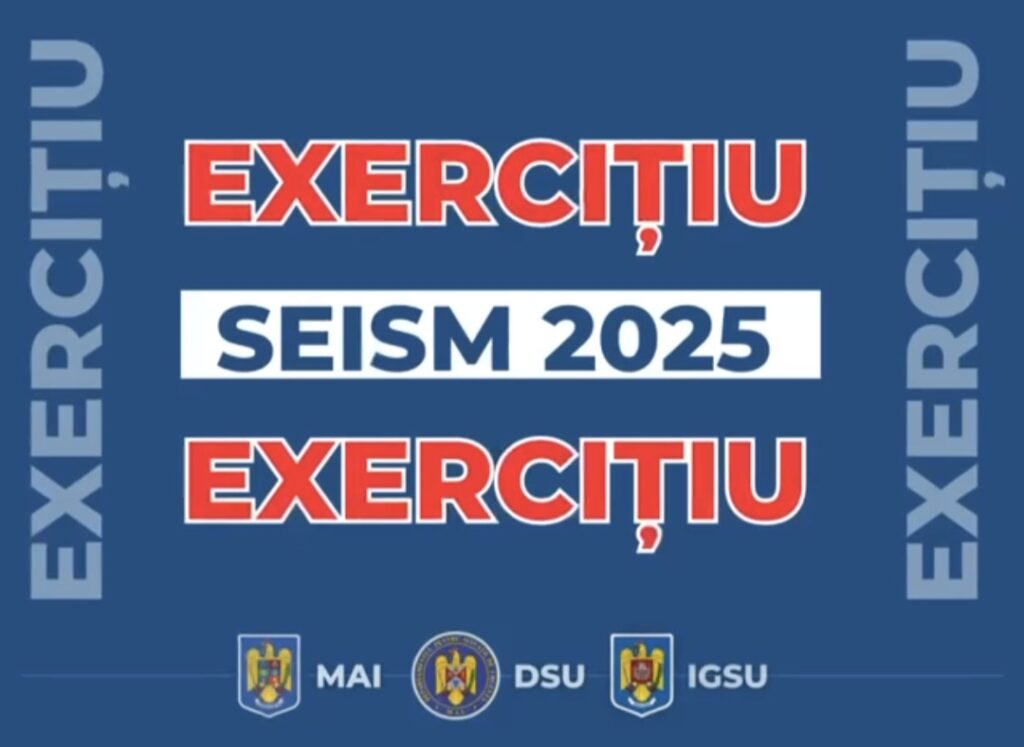 Astăzi,  EXERCIȚIU NAȚIONAL DE INTERVENȚIE – SEISM 2025