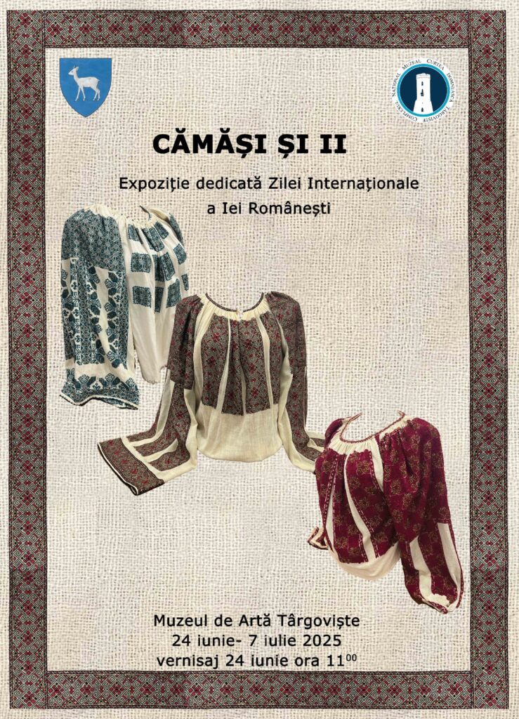 Ziua Universală a Iei sărbătorită prin expoziția „Cămăși și Ii”, la Muzeul de Artă din Târgoviște