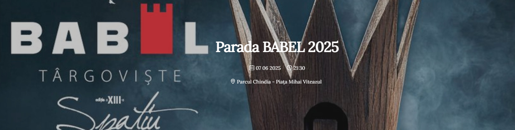 Târgoviște deschide porțile magiei culturale: Parada BABEL 2025, 7 iunie, ora 21:30