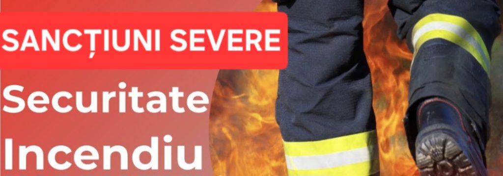 NU SE MAI DĂ AVERTISMENT, DIRECT sancțiuni mai severe pentru securitatea la incendiu – Noua OUG nr. 17/2026
