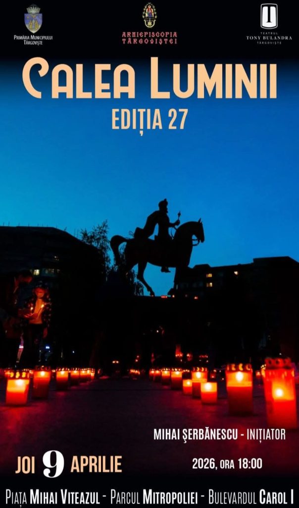 Târgoviște va străluci în lumina tradiției – „Calea Luminii”, ediția 27! 