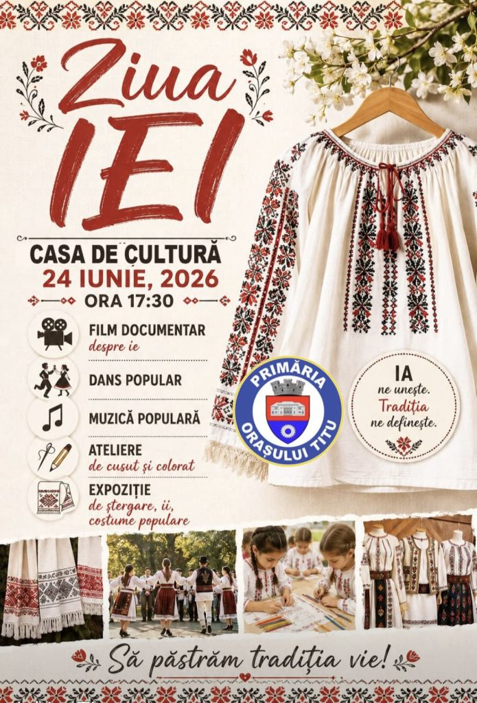 Ziua Iei la Titu – tradiție, culoare și identitate românească sărbătorite la Casa de Cultură Ziua Iei la Titu