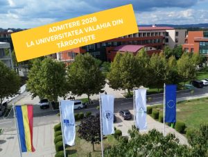  A început admiterea la Universitatea Valahia din Târgoviște! Sute de locuri la buget și taxă pentru sesiunea iulie 2026