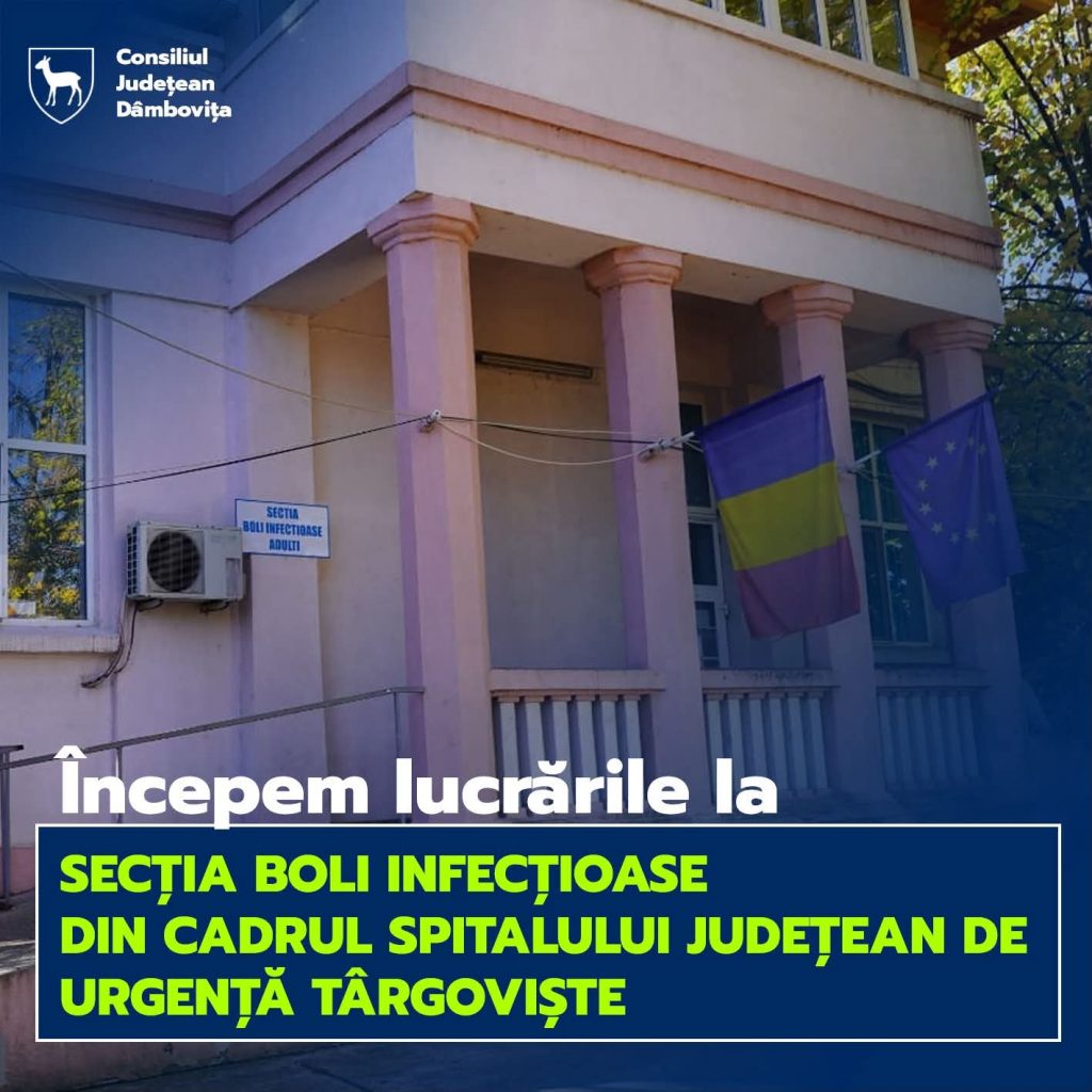 Președintele CJ Dâmbovița, Corneliu Ștefan:  Încep lucrările de modernizare a Secției de Boli Infecțioase
