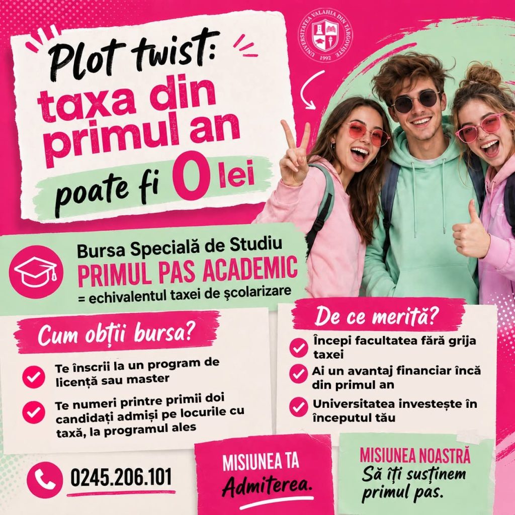 Taxă 0 lei în primul an la Universitatea „Valahia” din Târgoviște. Cum poți beneficia de Bursa Specială „Primul Pas Academic” Universitatea „Valahia”