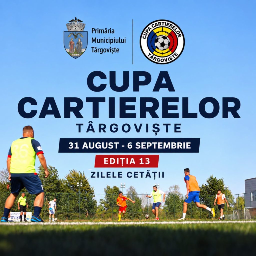 CUPA CARTIERELOR revine la Târgoviște! Se pregătește ediția a XIII-a CUPA CARTIERELOR