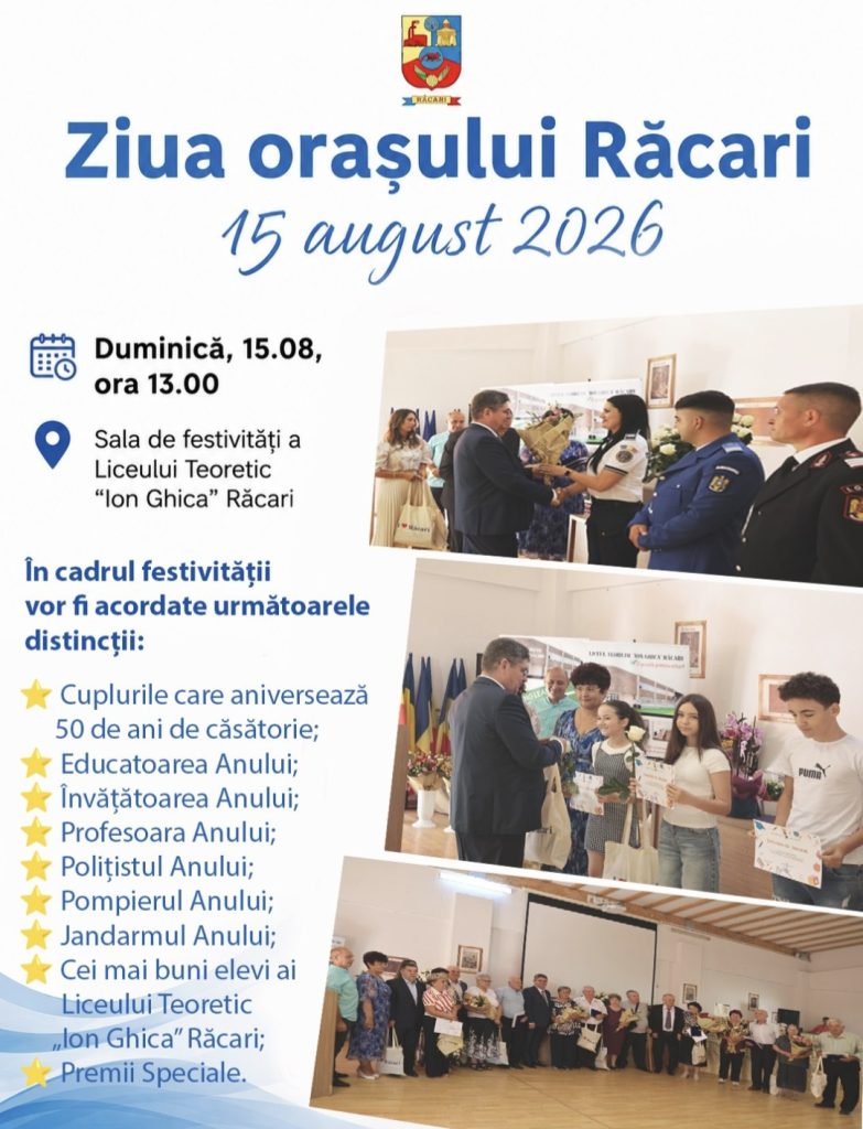 RĂCARI ÎȘI SĂRBĂTOREȘTE ORAȘUL! 15 AUGUST, ZI DEDICATĂ OAMENILOR CARE FAC CINSTE COMUNITĂȚII RĂCARI